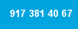 917 381 40 67